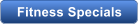 Fitness Specials